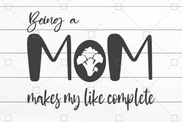 Being a Mom Svg for Crafts and Graphics