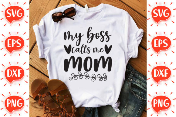 My Boss Calls Me Mom SVG for Crafts and Graphics
