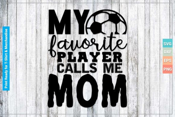 MY FAVORITE PLAYER MOM SVG Cricut Files for Graphics and Crafts