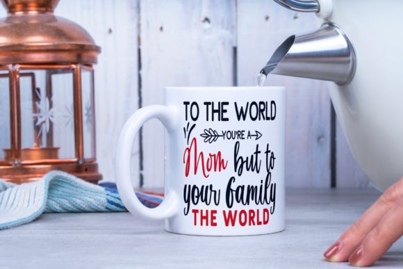 To the World You're a Mom SVG for Crafts and Graphics