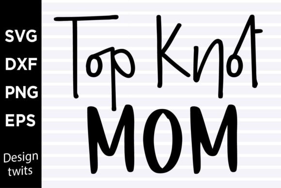 Top Knot Mom SVG for Local Business Branding and Crafts
